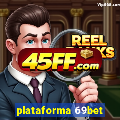 plataforma 69bet